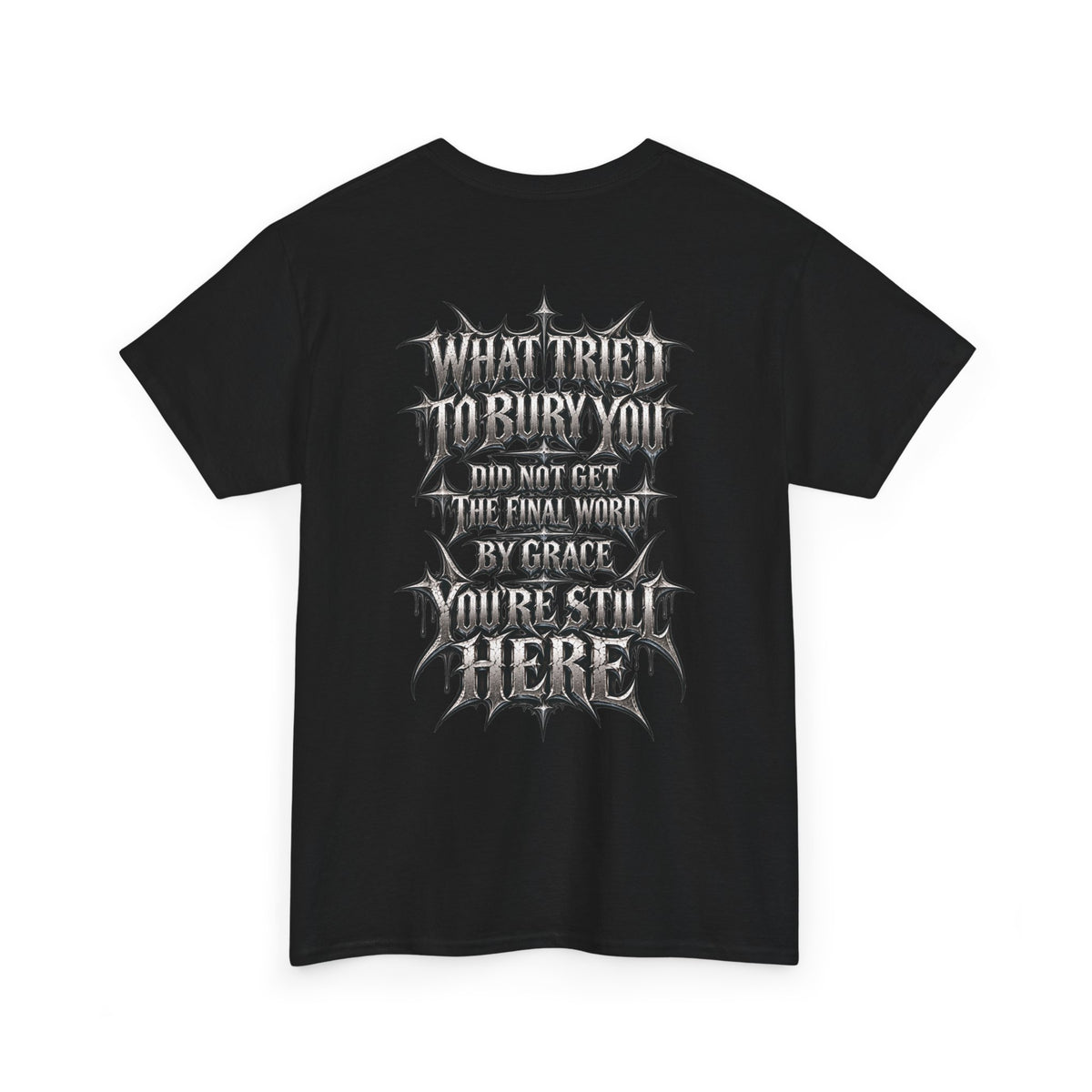 Still Here T-Shirt — Gothic Recovery & Faith Tee