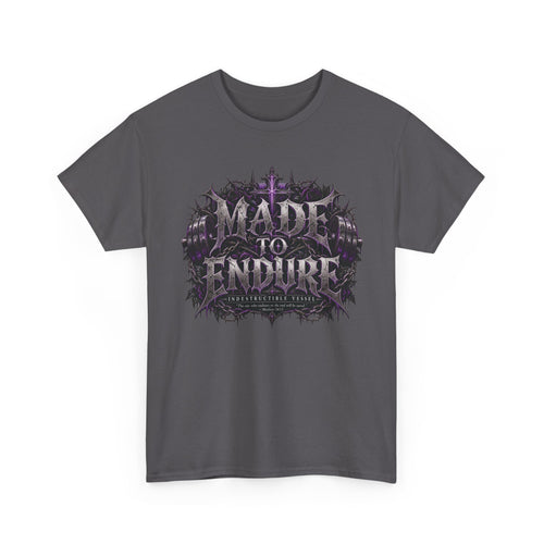 Made to Endure Gothic Graphic Tee | Indestructible Vessel